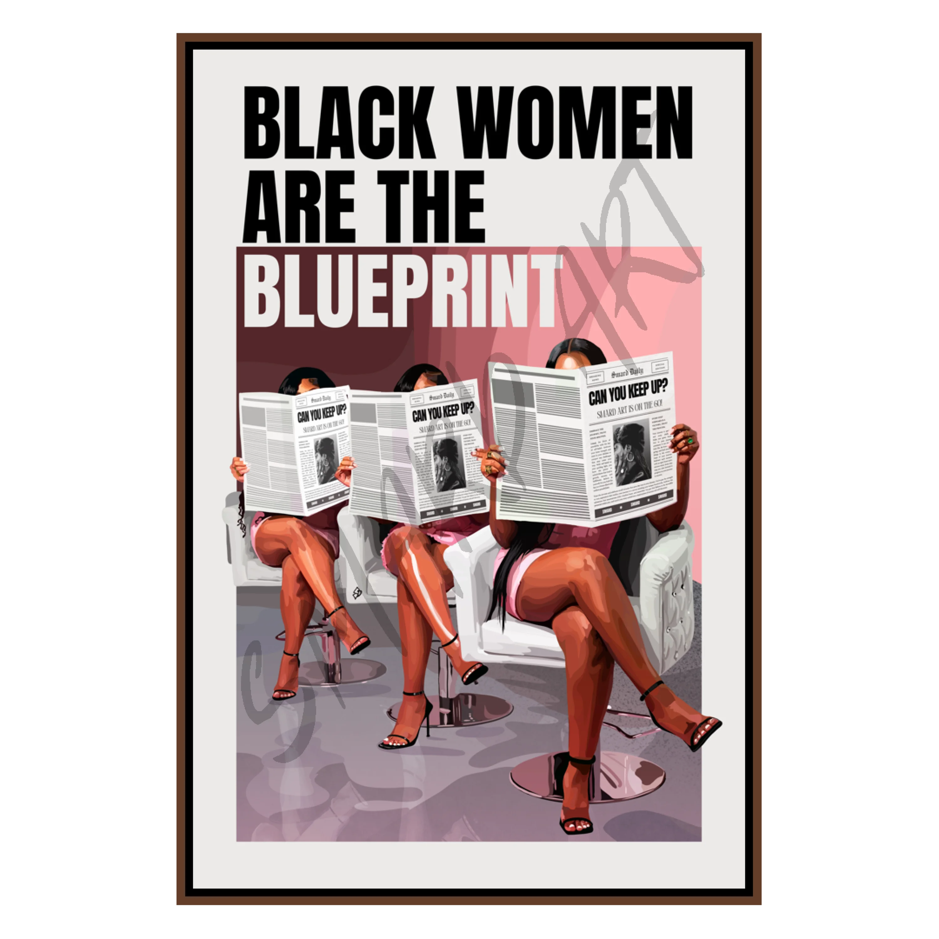 Black Women are The Blueprint-Smard