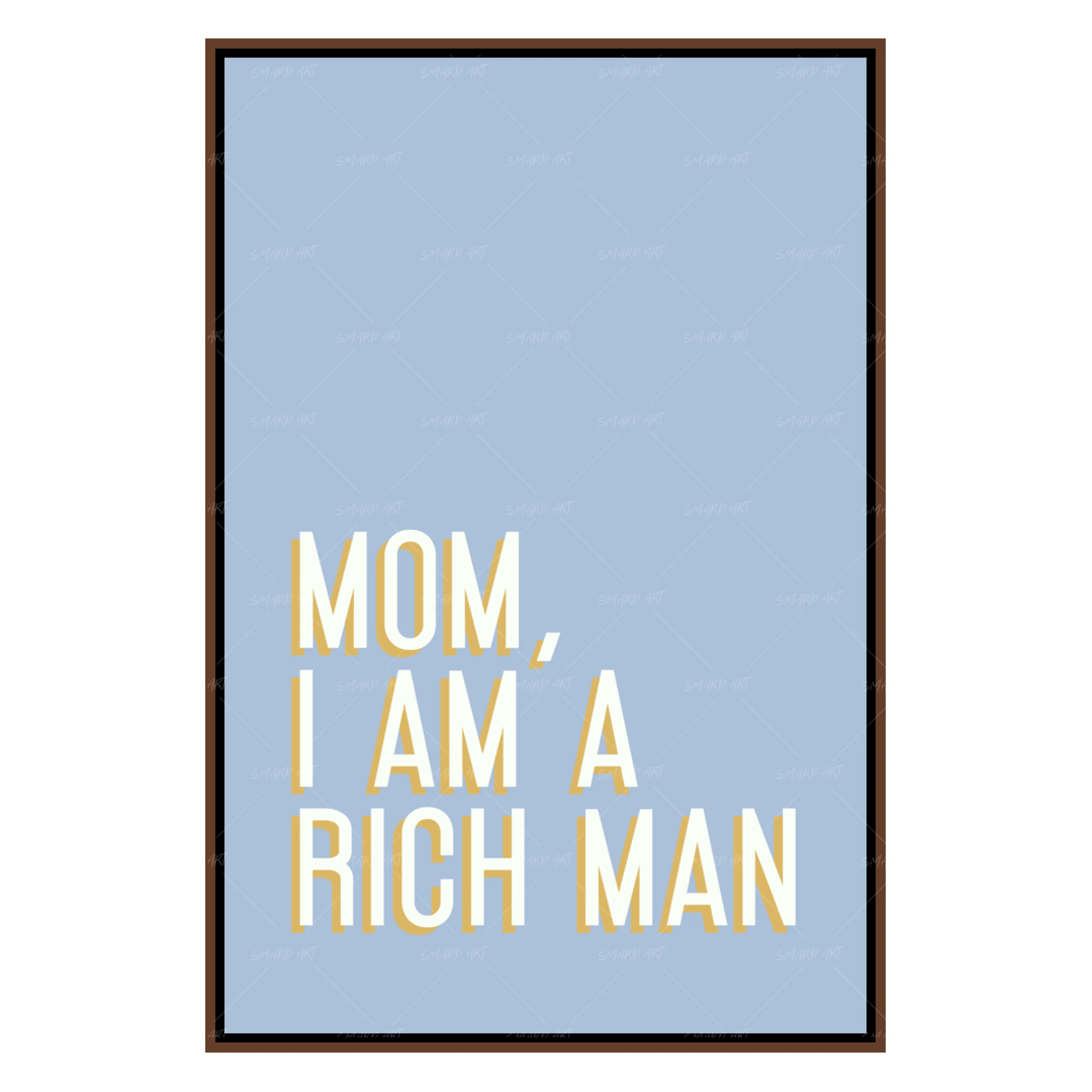 Mom, I am a rich man (Smard X Anaya)-Smard