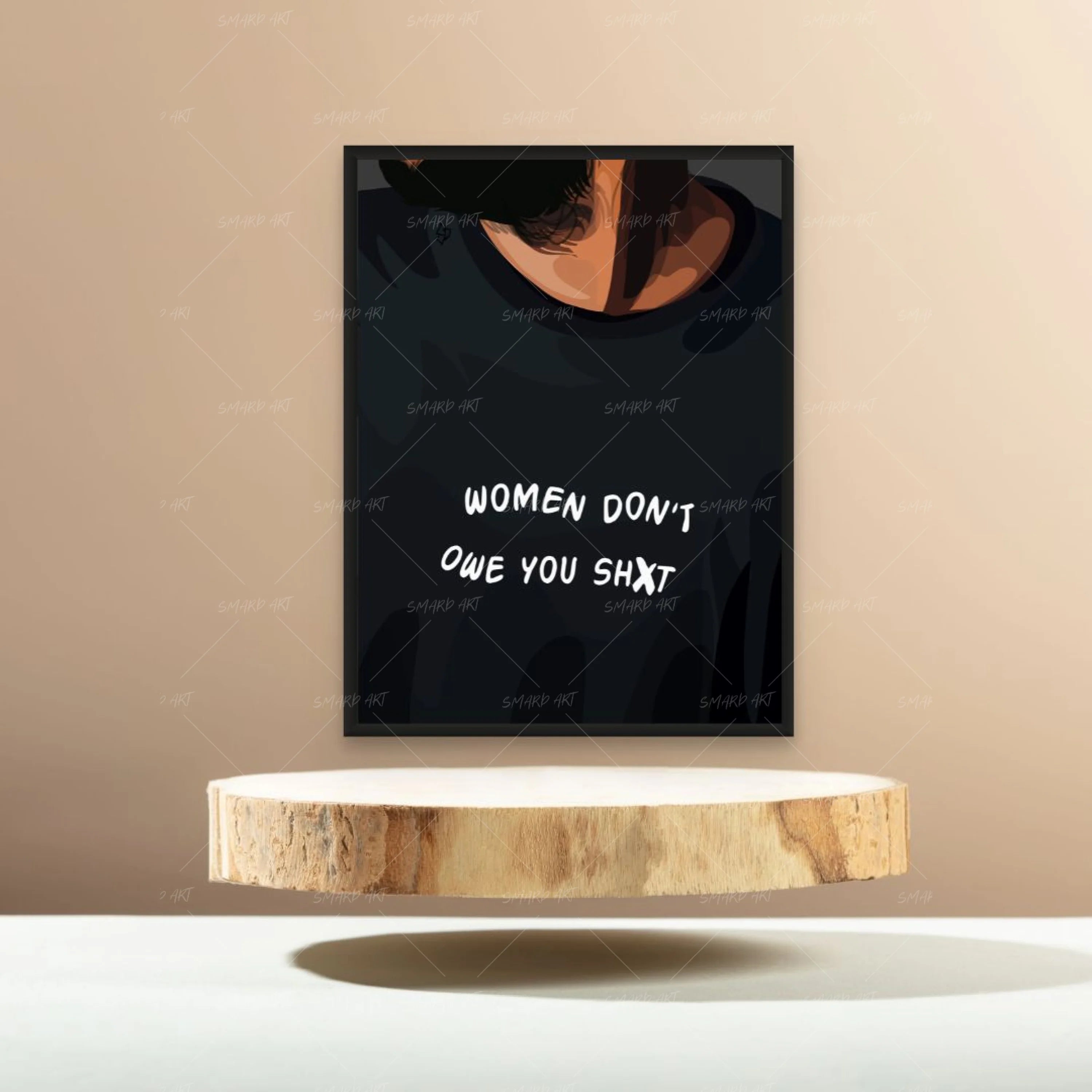 Women Don't Owe You Ish-Smard