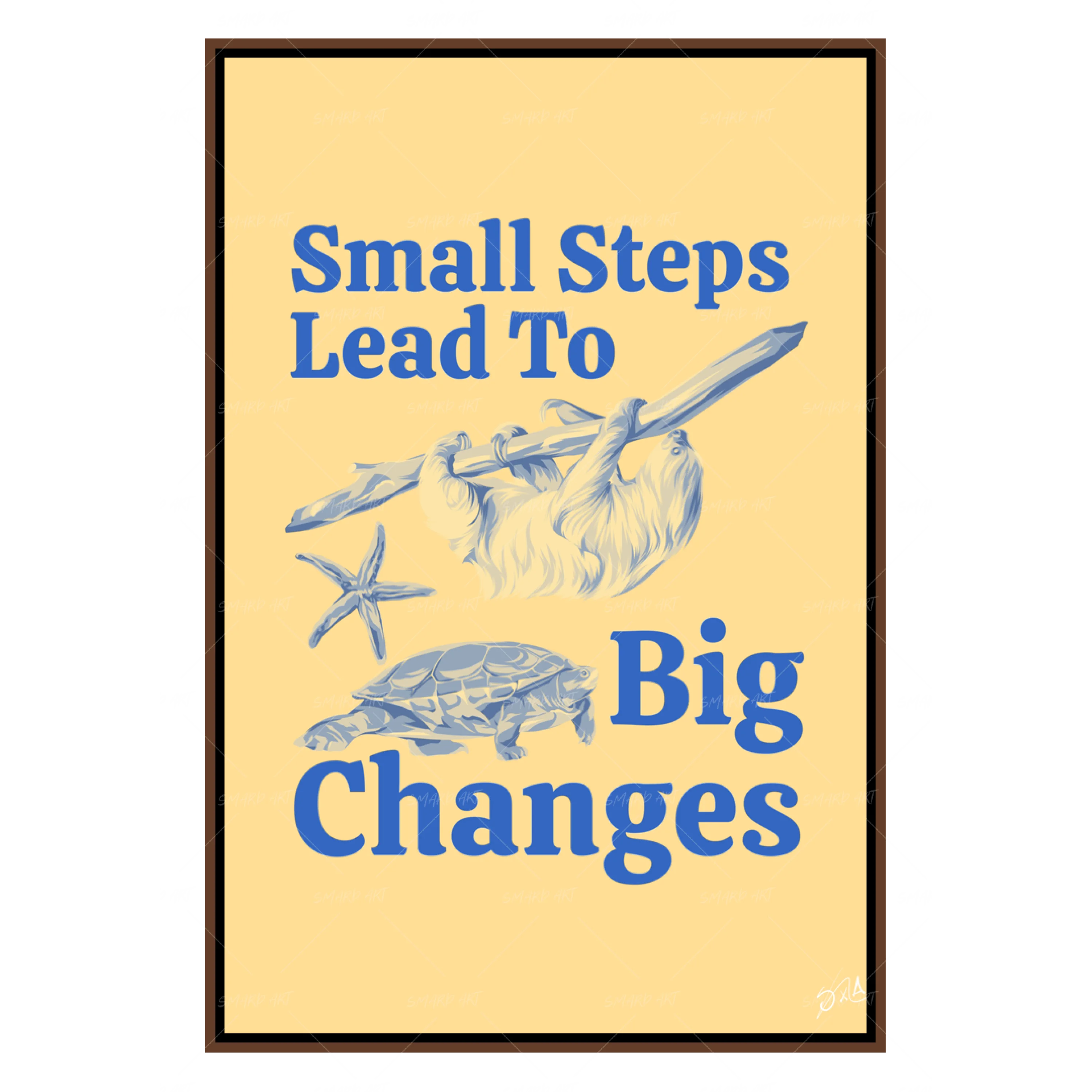 Small Steps Lead To Big Changes (Smard X Anaya)-Smard