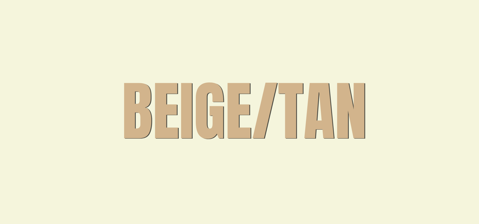 Beige / Tan