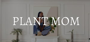 Plant Mom