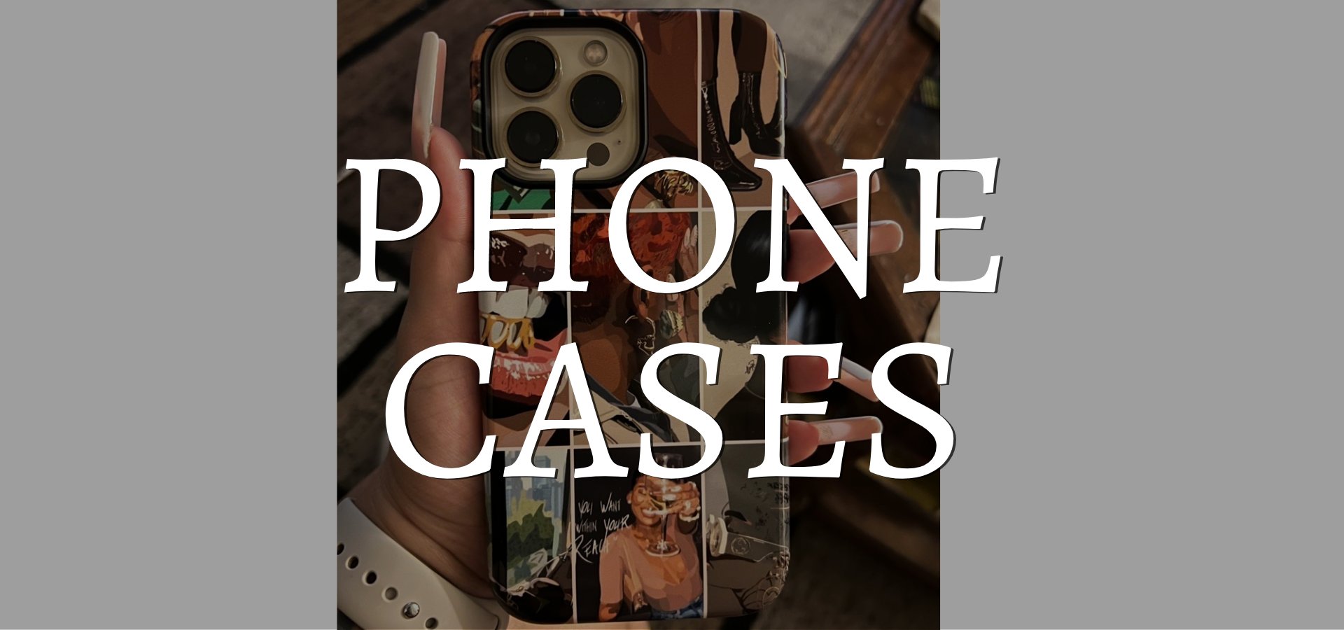 Phone Cases