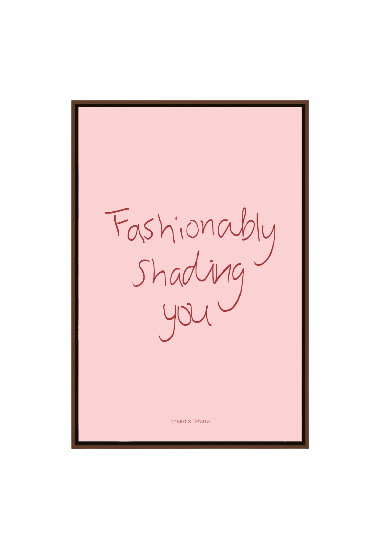 Fashionably Shading You (Pink)