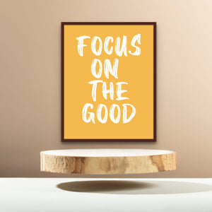 Focus on the good 2