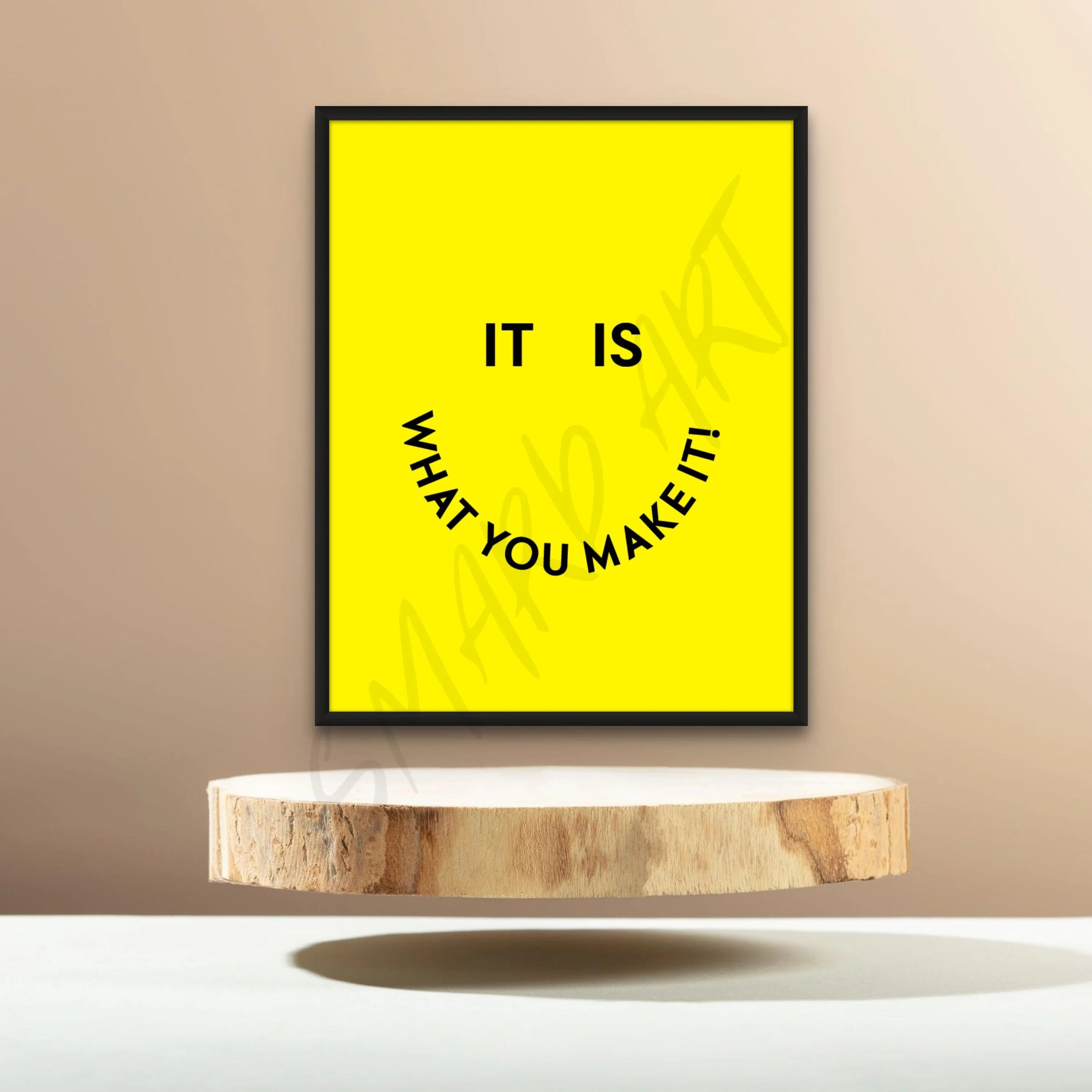 It Is What You Make It (Smard X Anaya) Wall Art