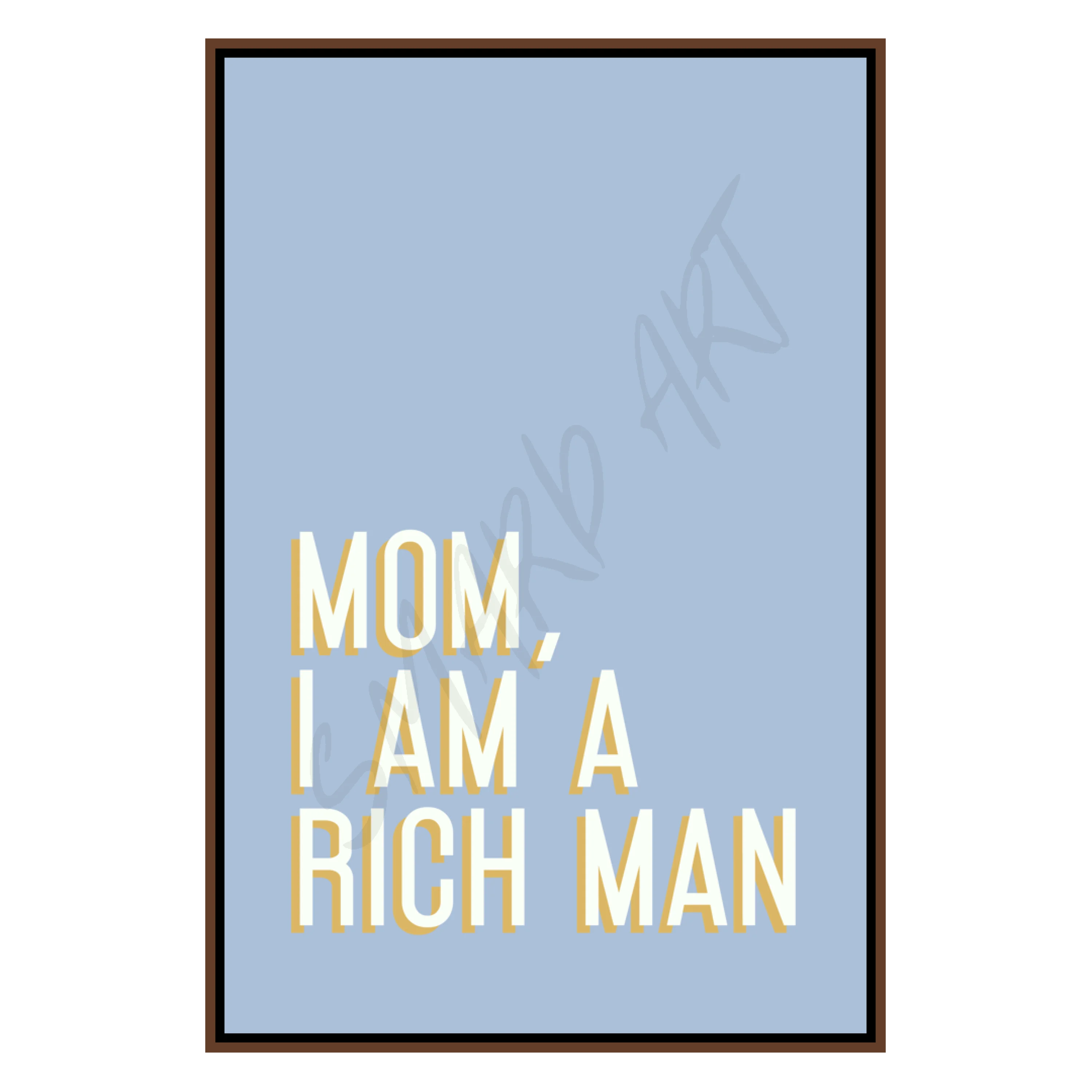 Mom, I am a rich man  (Smard X Anaya)