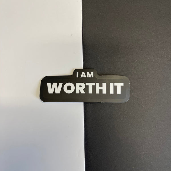 I Am Worth It Sticker