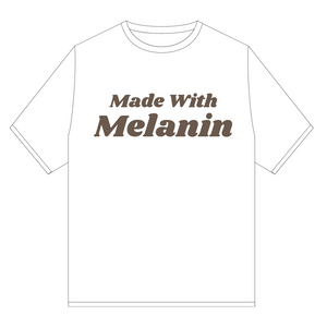 Made With Melanin Tshirt