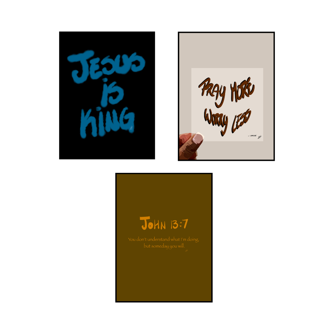 Art Print Bundle : Jesus is King + John 13:7 + Pray More